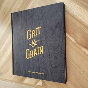 Grit & Grain Hardcover Whiskey Book A Goose Island Publication